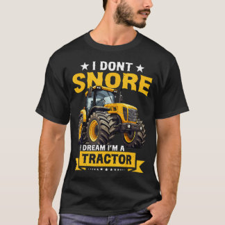 いびきをかかない いびきをかくのではなくトラクターになる夢を見る Tシャツ 冗談めいた
