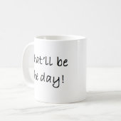 いよいよ今日だ コーヒーマグカップ (正面左)