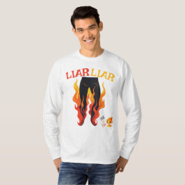 うそつき、うそつき、パンツは火を放つ Tシャツ
