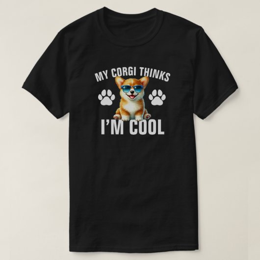 うちのコーギーは僕のことをカッコいいと思っている Tシャツ (デザイン正面)