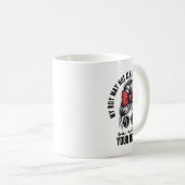 うちの子はいつも揺れるわけではないが、君の様子を見ているよ コーヒーマグカップ (正面右)