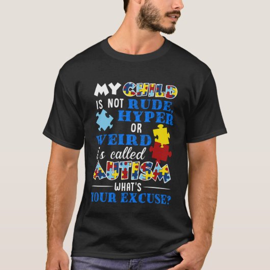 うちの子失礼な子じゃないわ 自閉症って言うのよ Tシャツ (正面)