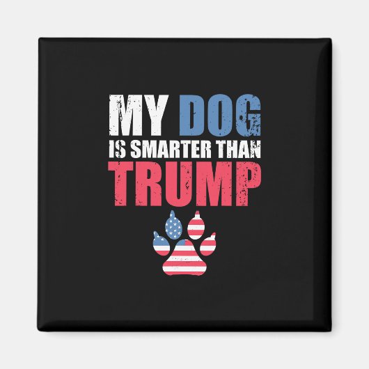 うちの犬はあなたのトランプ大統領より賢い 面白い マグネット (正面)