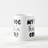 うちの犬は僕/私がカッコイイと思ってるみたい コーヒーマグカップ (中央)