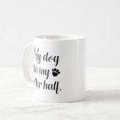 うちの犬は私の上半身だ コーヒーマグカップ (正面左)