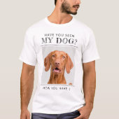 「うちの犬を見なかった?」かわいいオリジナル写真グッズ Tシャツ (正面)