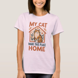 うちの猫がこの場所を家にしてくれた かわいい猫好きTシャツ Tシャツ