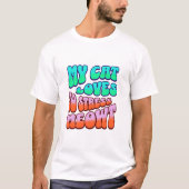 うちの猫は私をイライラさせてくる Tシャツ (正面)