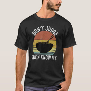 うどんが私の麺を知っていると判断しなおもしろいい日本の。 Tシャツ