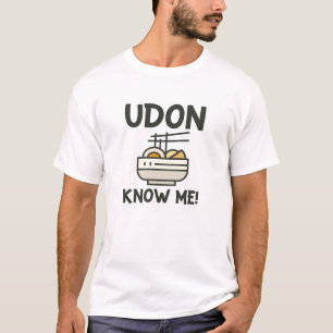 うどんが私を知っている Tシャツ