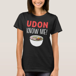うどん麺スープ愛好家を知っている Tシャツ