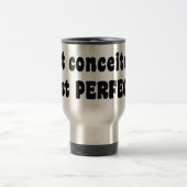 うぬぼれていないだけで完璧 トラベルマグ (中央)