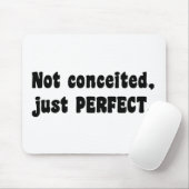 うぬぼれていないだけで完璧 マウスパッド (マウス)