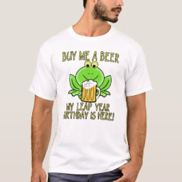 うるう年の誕生日にお酒を買ってくれ！ Tシャツ