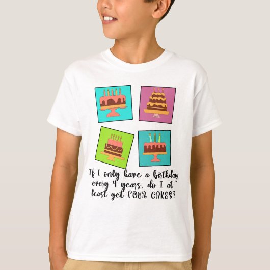うるう年誕生日 4つのケーキがもらえる? Tシャツ (正面)