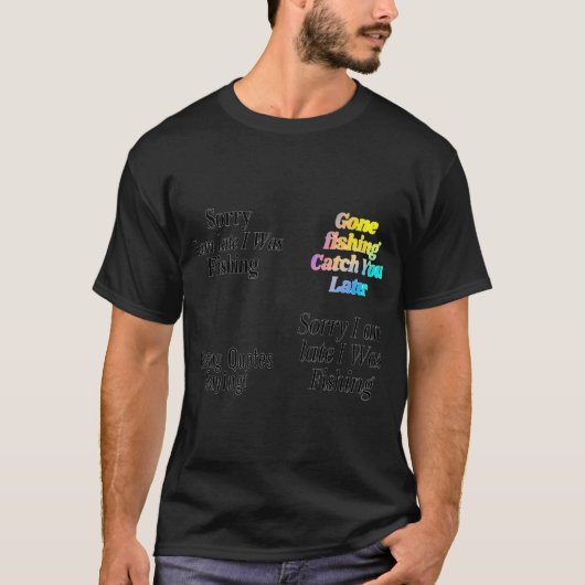 うるさいことを言わないで。釣りだよ!釣り好きへのプレゼント Tシャツ (正面)