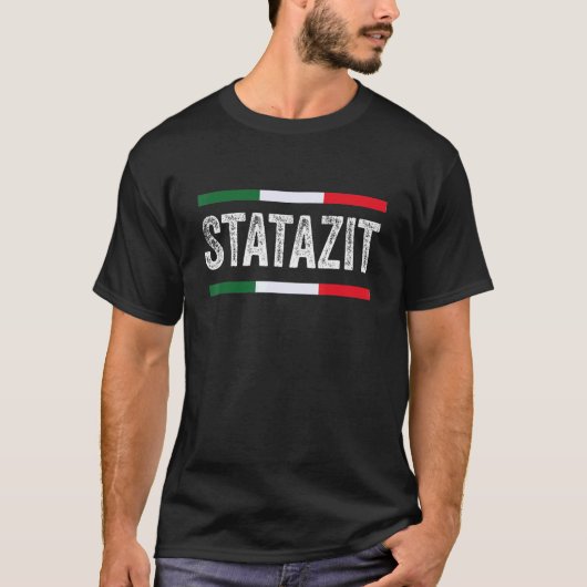 うるさい 静かにしろ Statazit イタリア語のスラング Tシャツ (正面)