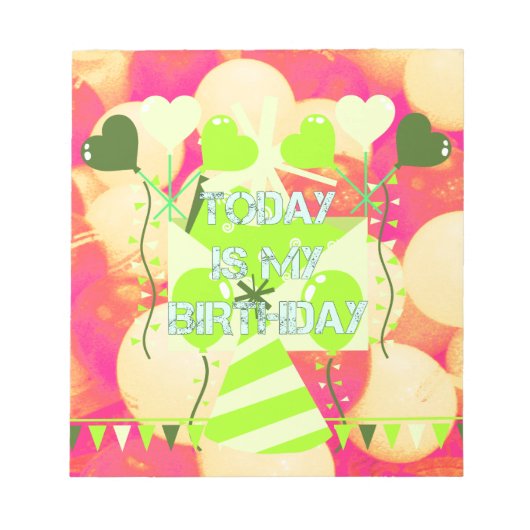 うれしそうなお祝いデザイン:今日は私の誕生日 ノートパッド (正面)