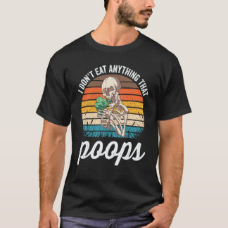 うんちが面白いことをするものは食べない レトロスケルトン Tシャツ
