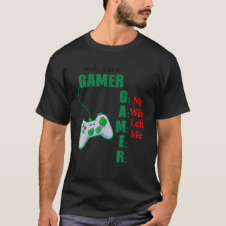 うん私はゲーマー私の妻離れはMe_1 Tシャツ