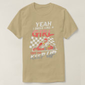 うん私は女の子のように運転し保て行くKart Ra Tシャツ (デザイン正面)