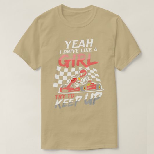 うん私は女の子のように運転し保て行くKart Ra Tシャツ (デザイン正面)