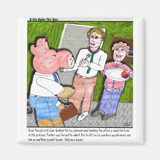 う～ん…ベーコンのような味。豚のジョーク！ マグネット (正面)