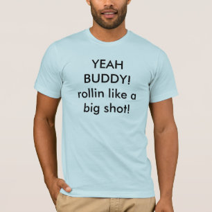 ええ相棒! rollinは大物を好みます! tシャツ
