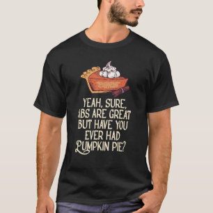 ええ確実にAbs素晴らしだがポンプを持った事がある Tシャツ
