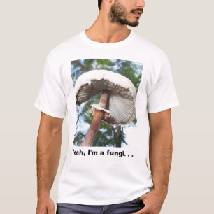 ええ、私は菌類。です。 Tシャツ