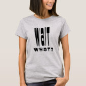 えっ、なに? Tシャツ (正面)