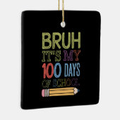 え、学校行ってんの100日目だって!笑える100日目 セラミックオーナメント (右)