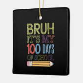 え、学校行ってんの100日目だって!笑える100日目 セラミックオーナメント (左)