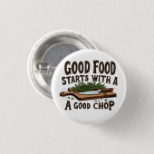 おいしい料理は良いチョップフキッチンシェフから始まる 缶バッジ (正面&裏面)