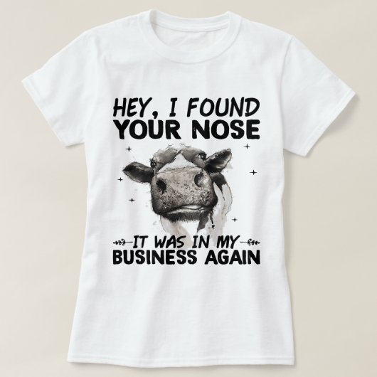 おい俺は君の鼻を見つけたまた俺の仕事の中にあった Tシャツ (デザイン正面)