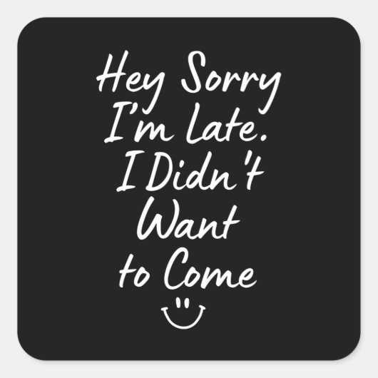 おい遅くなってごめん、嫌だっ来た スクエアシール (正面)