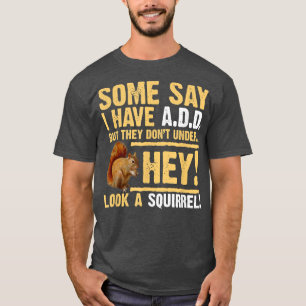 おい!リス!ハイパーおもしろいADDADHD Tシャツ