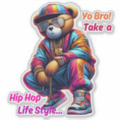 「おい、兄弟!」 テイクaヒップホップライフスタイル – ベアラップのスタイル シール (正面)
