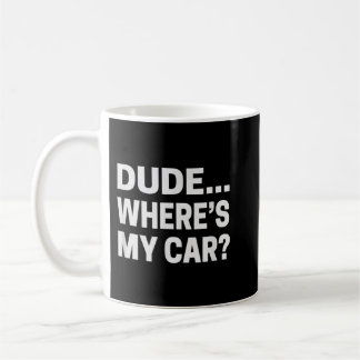 おい…Where's My Car おもしろい Guy Cultureポップ・アートの コーヒーマグカップ