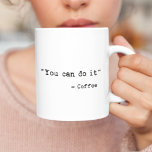 おおもしろい前ならできる コーヒーマグカップ<br><div class="desc">"あなたはそれを行うことができる" – コーヒー、おもしろい引用文マグカップ。</div>