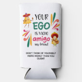 おおもしろい前のエゴはナチョアミゴカスタム文字 スリム缶クーラー (正面)