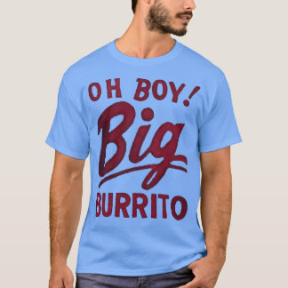 おお坊やビッグ・ブリト Tシャツ