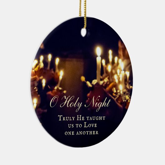 おお聖なる夜、本当に私たちを愛す教えるために私たちを セラミックオーナメント (右)