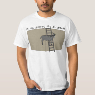おお、はしご山羊、おまえはとんでもない。 Tシャツ