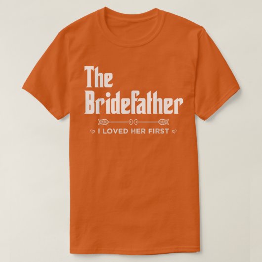 おかしい新婦の父、父の愛は彼女を最初に愛した Tシャツ (デザイン正面)