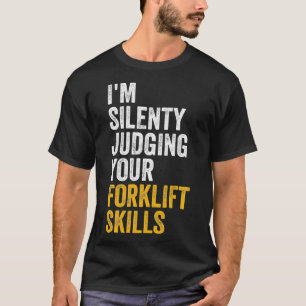 おかしい静かに判断あなたのフォークリフトのスキルForkli Tシャツ