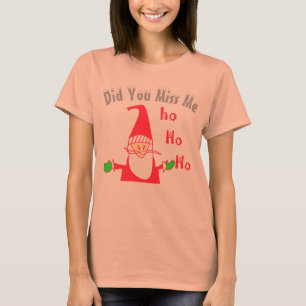 おかしい クリスマスに帰宅 私を恋しく思った? Tシャツ Tシャツ