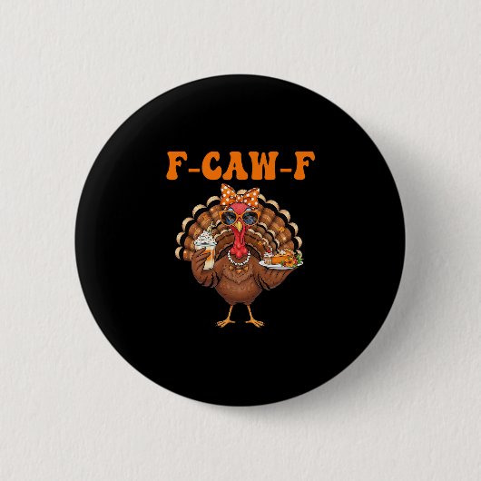 おかしいF-caw-fターキー感謝祭Fcawf七面鳥男性 缶バッジ (正面)