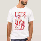 おかしなクリスマスのベルを鳴らそう Tシャツ (正面)