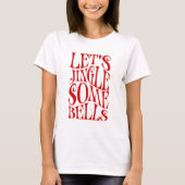 おかしなクリスマスTシャツ Let's Jingle Some Bells Tシャツ (正面)